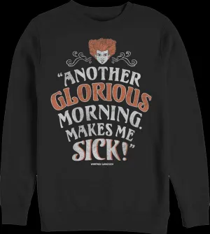 Another Glorious Morning Makes Me Sick Hocus Pocus Sweatshirt