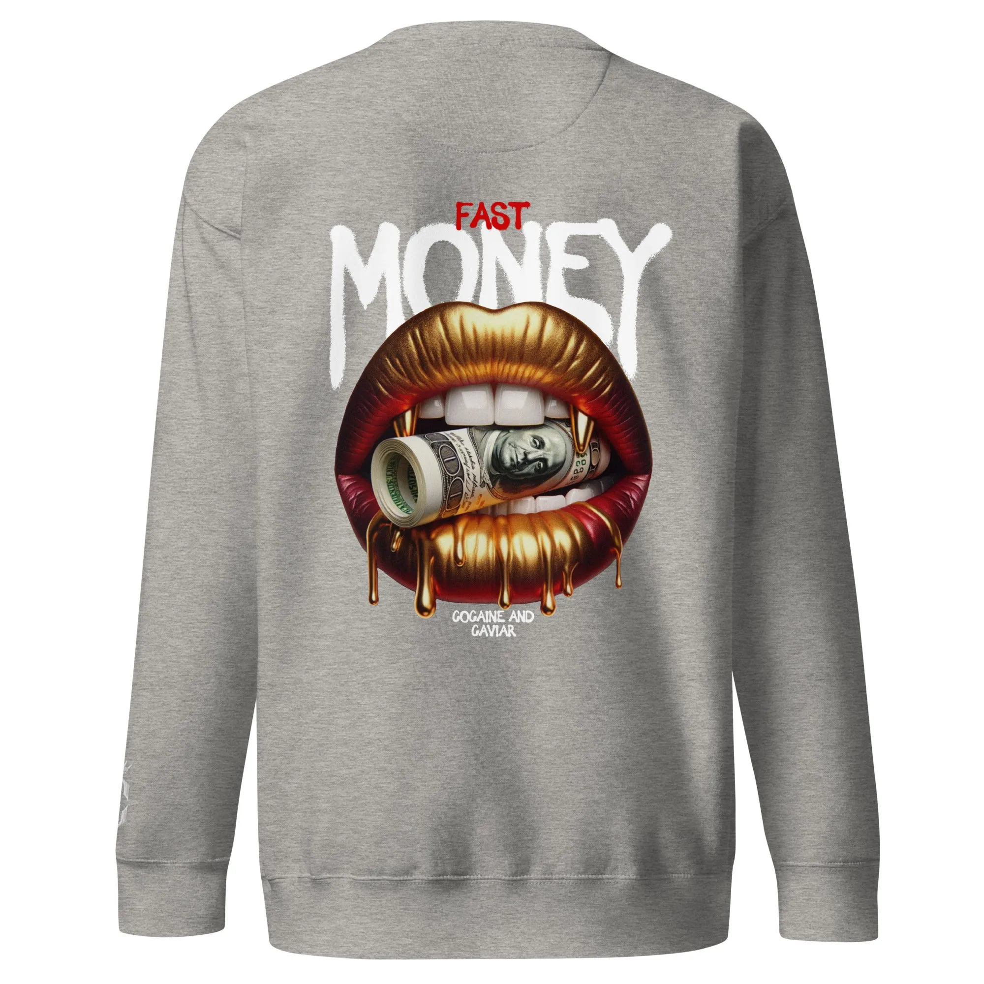 FAST MONEY  PREMIUM SWEATSHIRT