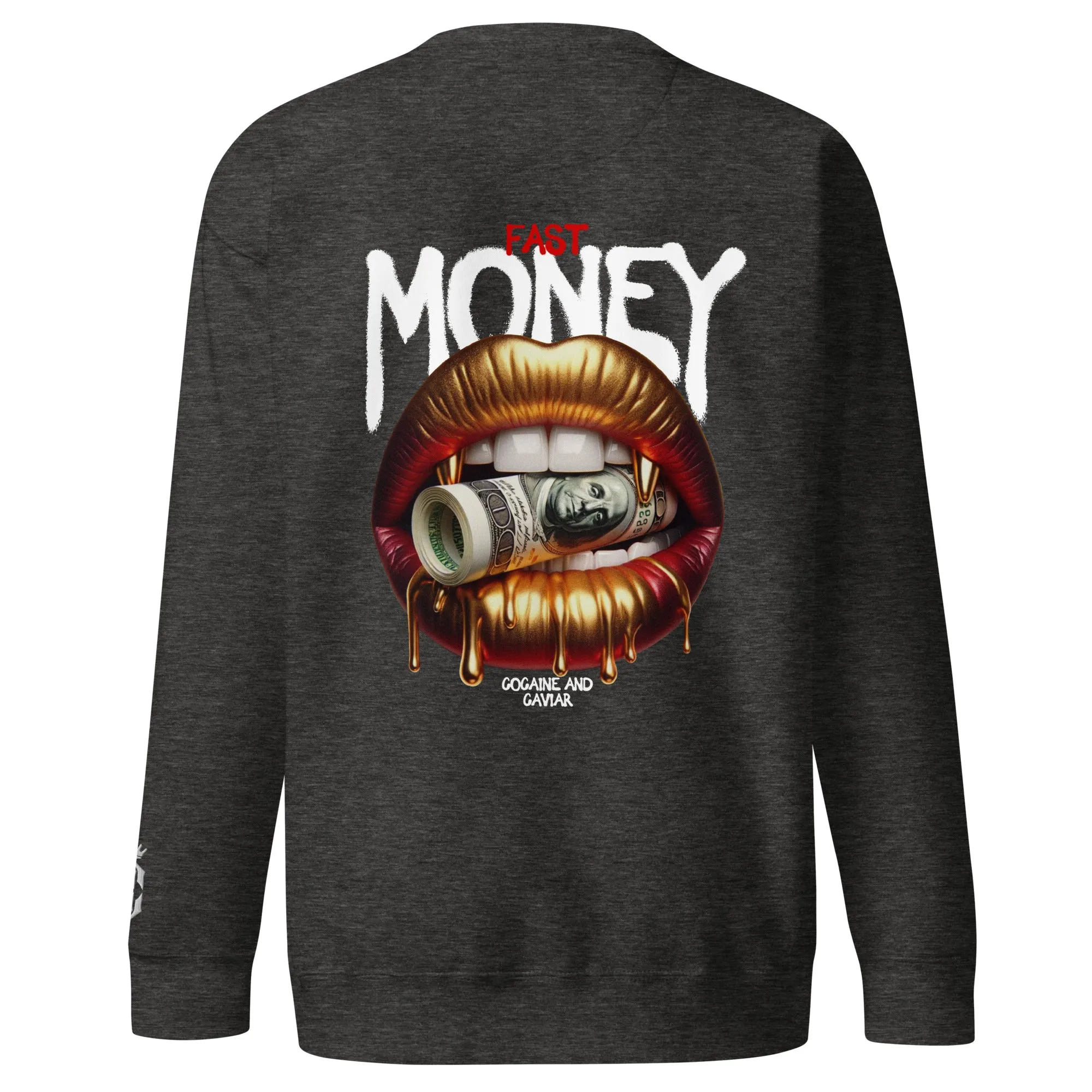 FAST MONEY  PREMIUM SWEATSHIRT