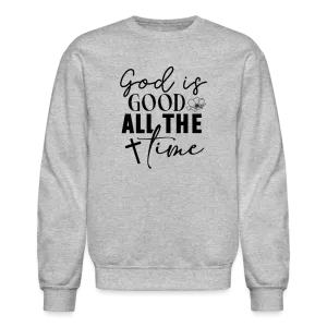 God is Good All The Time Sweatshirt