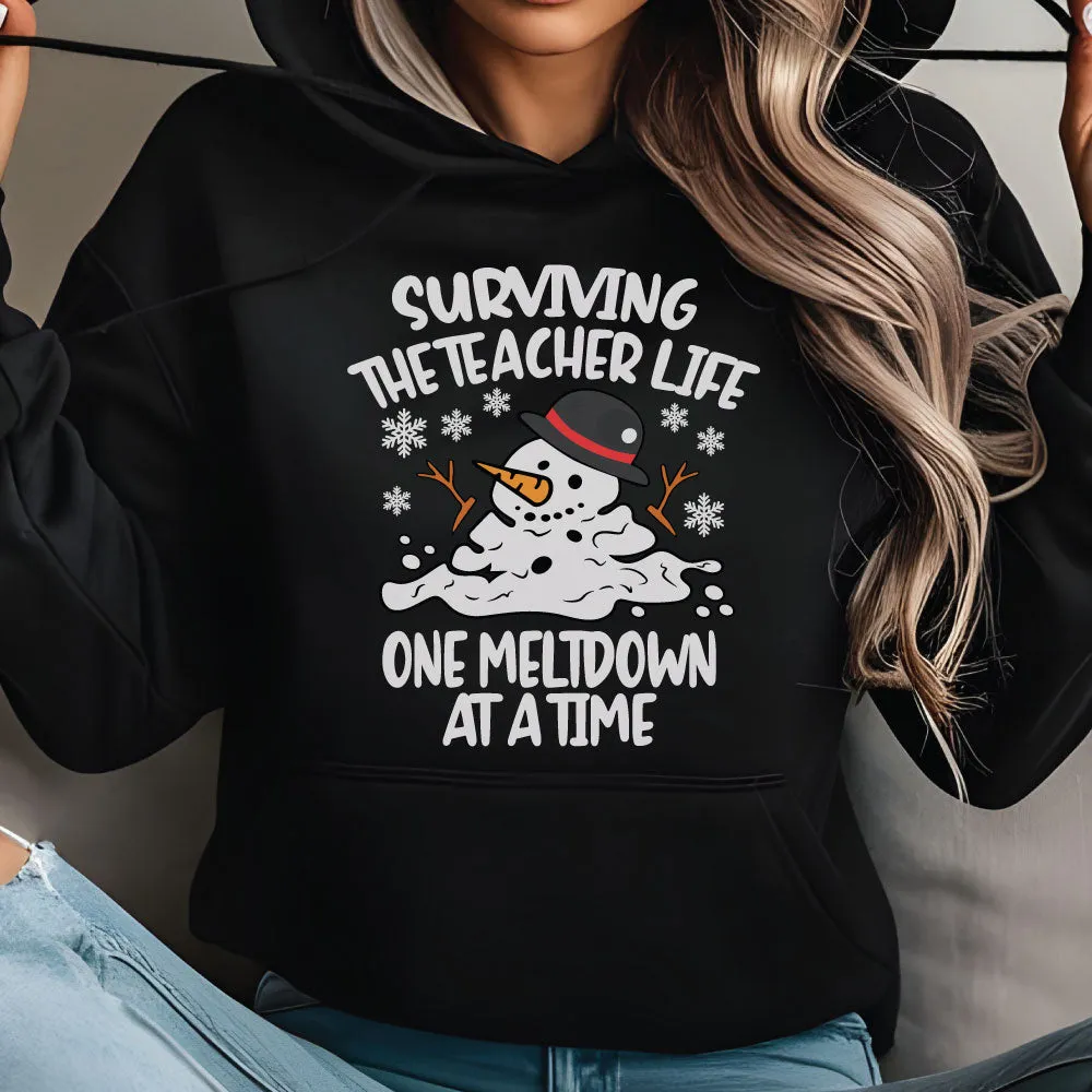 Surviving the Teacher Life One Meltdown at a Time Hoodie or Sweatshirt