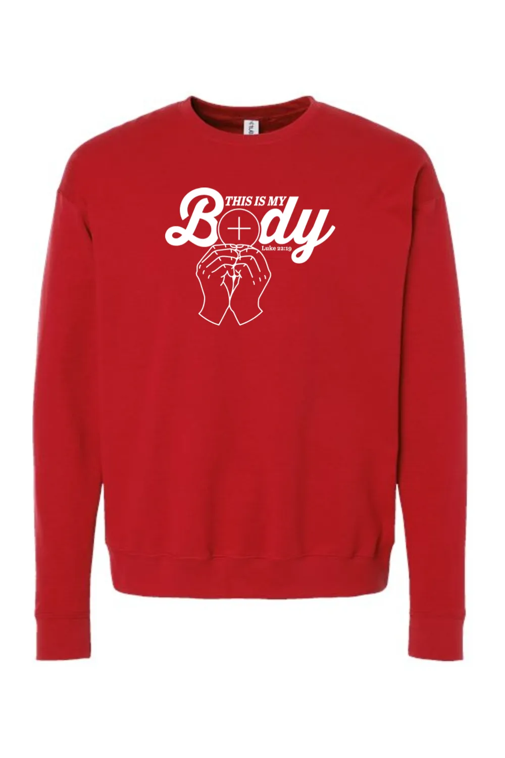 This is My Body, Consecration - Luke 22:19 Crewneck Sweatshirt