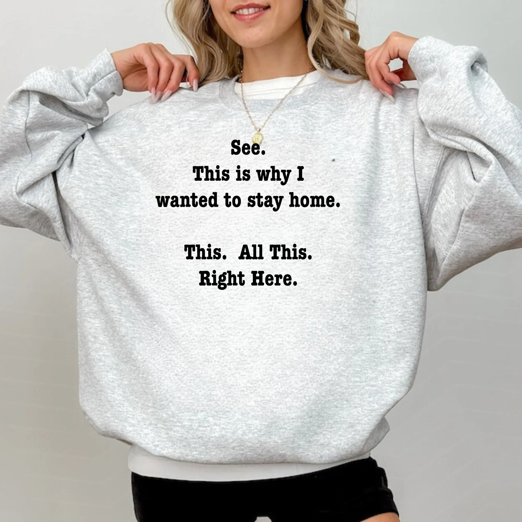 This Is Why I Wanted To Stay Home Sweatshirt